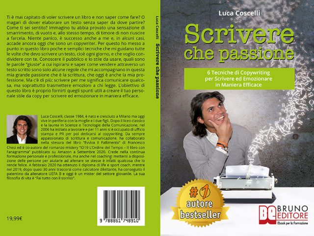 Luca Coscelli, Scrivere Che Passione: Il Bestseller che insegna come scrivere per emozionare