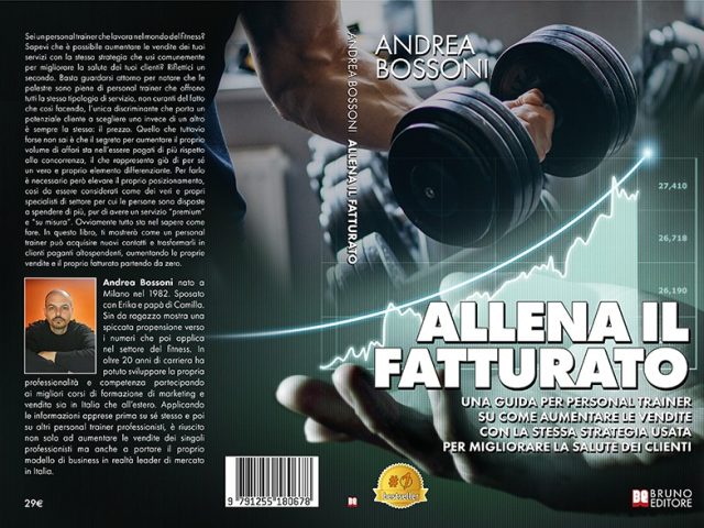 Allena Il Fatturato: Bestseller il libro di Andrea Bossoni sull’importanza per un personal trainer di offrire servizi su misura high-ticket