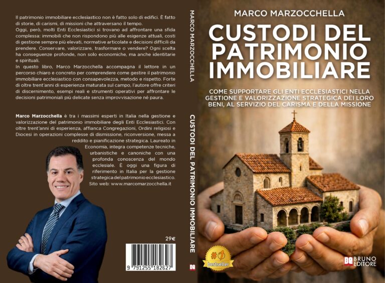 Custodi Del Patrimonio Immobiliare: Bestseller il libro di Marco Marzocchella sull’importanza di comprendere il valore economico, sociale e culturale dei beni immobili ecclesiastici