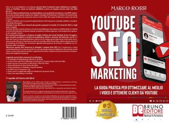 Marco Rossi, YouTube SEO Marketing: il Bestseller sull’importanza di ottimizzare i video su YouTube per acquisire clienti
