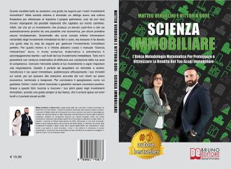 Matteo Verdolini e Vittoria Gori, Scienza Immobiliare: Il Bestseller che insegna il vero segreto per investire scientificamente con gli immobili