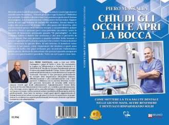 Chiudi Gli Occhi e Apri La Bocca: Bestseller il libro di Piero Mastalia su come trovare il giusto odontoiatra per le proprie esigenze