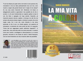 Dario Rabozzi, La Mia Vita A Colori: Il Bestseller che insegna come rilanciare la propria vita personale e professionale