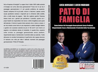 Luca Borsani e Lucio Mariani, Patto Di Famiglia: Il Bestseller che insegna come come avviare un passaggio generazionale senza problemi