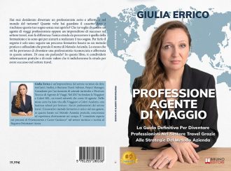 Professione Agente Di Viaggio: Bestseller il libro di Giulia Errico sull’importanza della formazione per diventare agenti di viaggio di successo