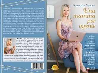 Una Mamma Per Agente: Bestseller il libro di Alessandra Massari sull’importanza di vivere una vita di successo non rinunciando alla famiglia