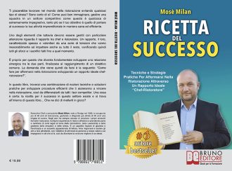 Mosè Milan, Ricetta Del Successo: Il Bestseller su come affermarsi nella ristorazione