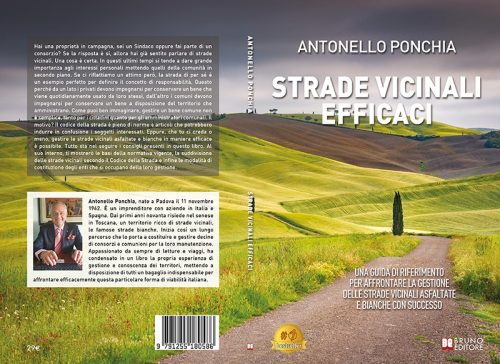 Strade Vicinali Efficaci: Bestseller il libro di Antonello Ponchia sulla corretta gestione delle strade asfaltate e bianche