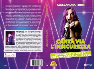 Canta Via L’Insicurezza: Bestseller il libro di Alessandra Turri sul canto come strumento per abbattere le proprie insicurezze