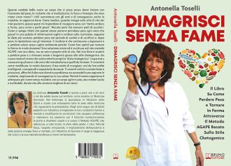 Dimagrisci Senza Fame: Bestseller il libro di Antonella Toselli sull’importanza di tornare in forma in maniera sana ed equilibrata