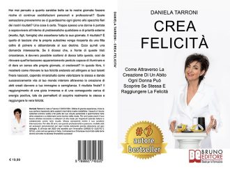 Daniela Tarroni, Crea Felicità: Il Bestseller che mostra come uscire dalle difficoltà attraverso le proprie passioni