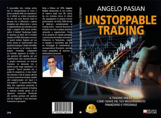 Unstoppable Trading: Bestseller il libro di Angelo Pasian sulle emozioni come strumento per il successo nel trading online