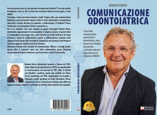 Comunicazione Odontoiatrica: Bestseller il libro di Renato Berto sull’importanza dell’empatia per superare le paure legate alle cure dentali