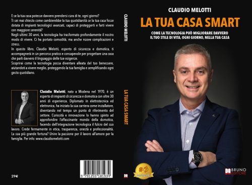 La Tua Casa Smart: il Bestseller che guida i lettori nella trasformazione della propria abitazione in uno spazio evoluto finalizzato a migliorare la qualità della vita