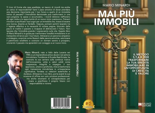 Mai Più Immobili: Bestseller il libro di Mario Minardi sull’importanza di trasformare l’eredità immobiliare in un trampolino per il futuro