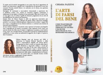 L’Arte Di Farsi Del Bene: Bestseller il libro di Chiara Fazzini sull’importanza della riprogrammazione mentale per il benessere psicofisico