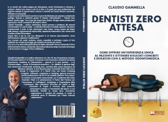 Dentisti Zero Attesa: Bestseller il libro di Claudio Gammella sull’importanza di aumentare il valore percepito del proprio studio odontoiatrico