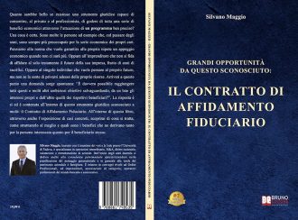 Silvano Maggio, Grandi Opportunità Da Questo Sconosciuto: il Bestseller sull’importanza della pianificazione nella stipula di un contratto di affidamento fiduciario