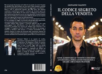 Il Codice Segreto Della Vendita: Bestseller il libro di Giovanni Valenti sull’importanza della persuasione psicologica per raggiungere obiettivi ambiziosi