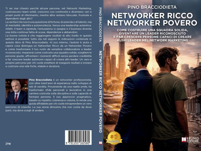 Networker Ricco Networker Povero: Bestseller il libro di Pino Bracciodieta sull’importanza di costruire una rete stabile e duratura nel Network Marketing