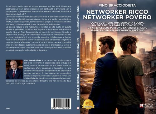 Networker Ricco Networker Povero: Bestseller il libro di Pino Bracciodieta sull’importanza di costruire una rete stabile e duratura nel Network Marketing