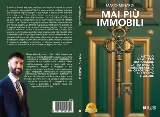 Mai Più Immobili: Bestseller il libro di Mario Minardi sull’importanza di trasformare l’eredità immobiliare in un trampolino per il futuro