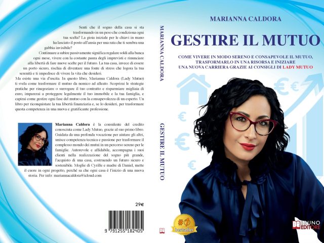 Gestire Il Mutuo: Bestseller il libro di Marianna Caldora sull’importanza della rinegoziazione per non vivere più con l’ansia del mutuo