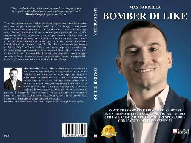 Bomber Di Like: Bestseller il libro di Max Sardella sull’importanza per i calciatori e le calciatrici professionisti di costruire la propria immagine