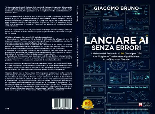 Lanciare AI Senza Errori: Bestseller il libro di Giacomo Bruno per i leader che desiderano navigare con certezza il complesso mercato dell’AI