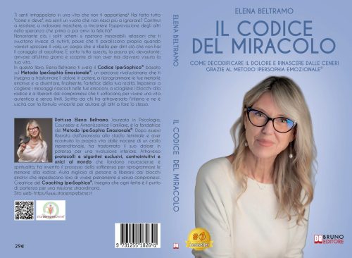 Il Codice Del Miracolo: Bestseller il libro di Elena Beltramo sull’importanza di riscrivere la propria storia emotiva per una vita senza compromessi