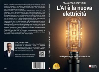 L’AI è la nuova elettricità: il libro di Francesco Kei Tudini sull’importanza di automatizzare i task aziendali grazie all’intelligenza artificiale