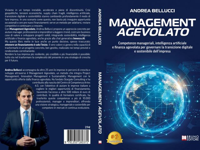 Management Agevolato: Bestseller il libro di Andrea Bellucci sull’importanza di un approccio manageriale ibrido per affrontare le sfide di questo millennio
