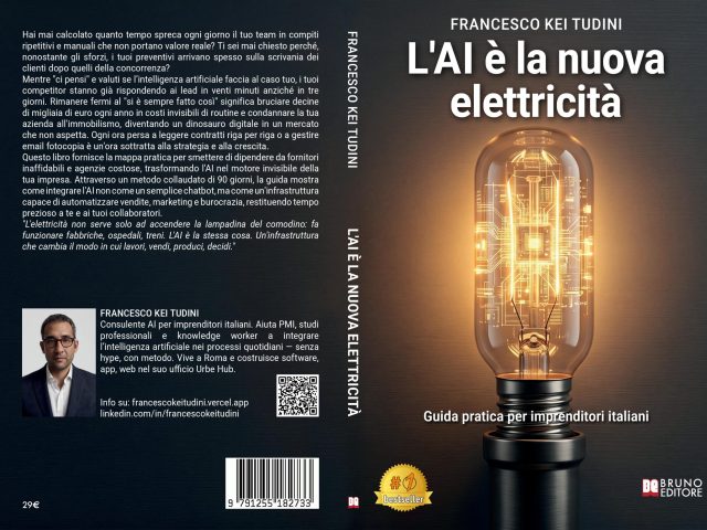 L’AI è la nuova elettricità: il libro di Francesco Kei Tudini sull’importanza di automatizzare i task aziendali grazie all’intelligenza artificiale