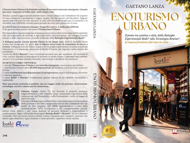 Enoturismo Urbano: Bestseller il libro di Gaetano Lanza sull’importanza di creare un ponte tra cantine e città, fondato su nuovi spazi urbani, relazione umana e tecnologie interattive
