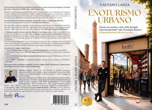 Enoturismo Urbano: Bestseller il libro di Gaetano Lanza sull’importanza di creare un ponte tra cantine e città, fondato su nuovi spazi urbani, relazione umana e tecnologie interattive